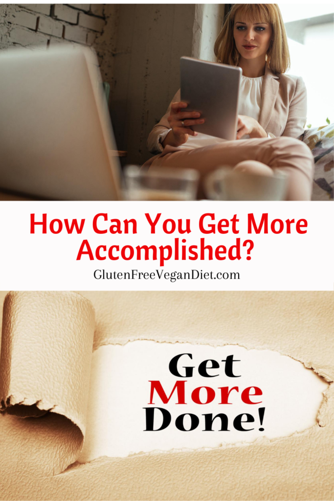 How Can You Get More Accomplished?